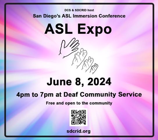 A multicolored background radiates from the center where a hand is creating the sign for 'IMMERSION'. Text reads: DCS & SDCRID host San Diego's ASL Immersion Conference: ASL Expo. June 8, 2024. 4pm to 7pm at Deaf Community Service. Free and open to the community. sdcrid.org